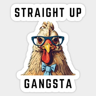 Funny Chicken Straight Up Gangsta Sticker